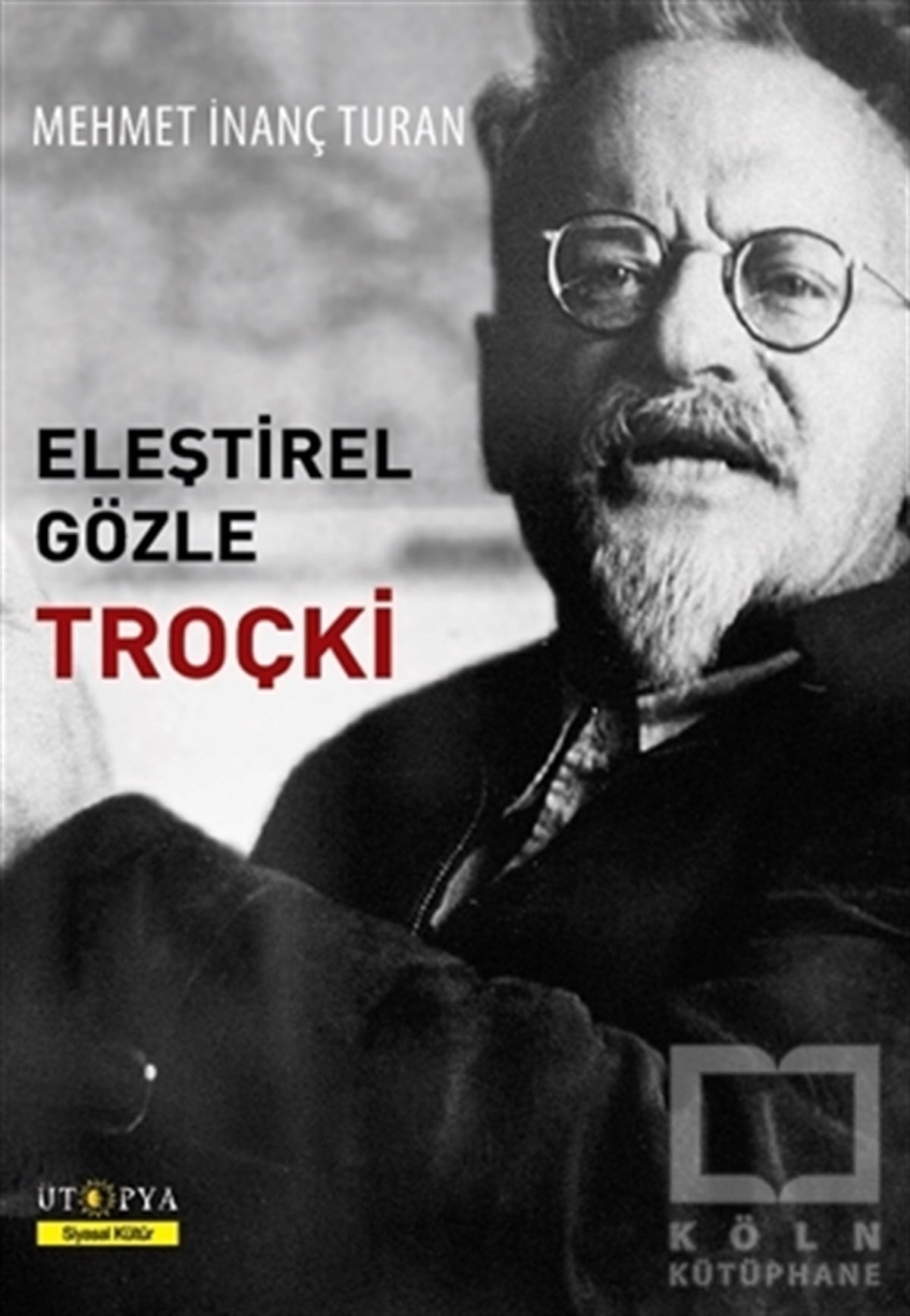 Mehmet İnanç TuranAraştırma-İncelemeEleştirel Gözle Troçki