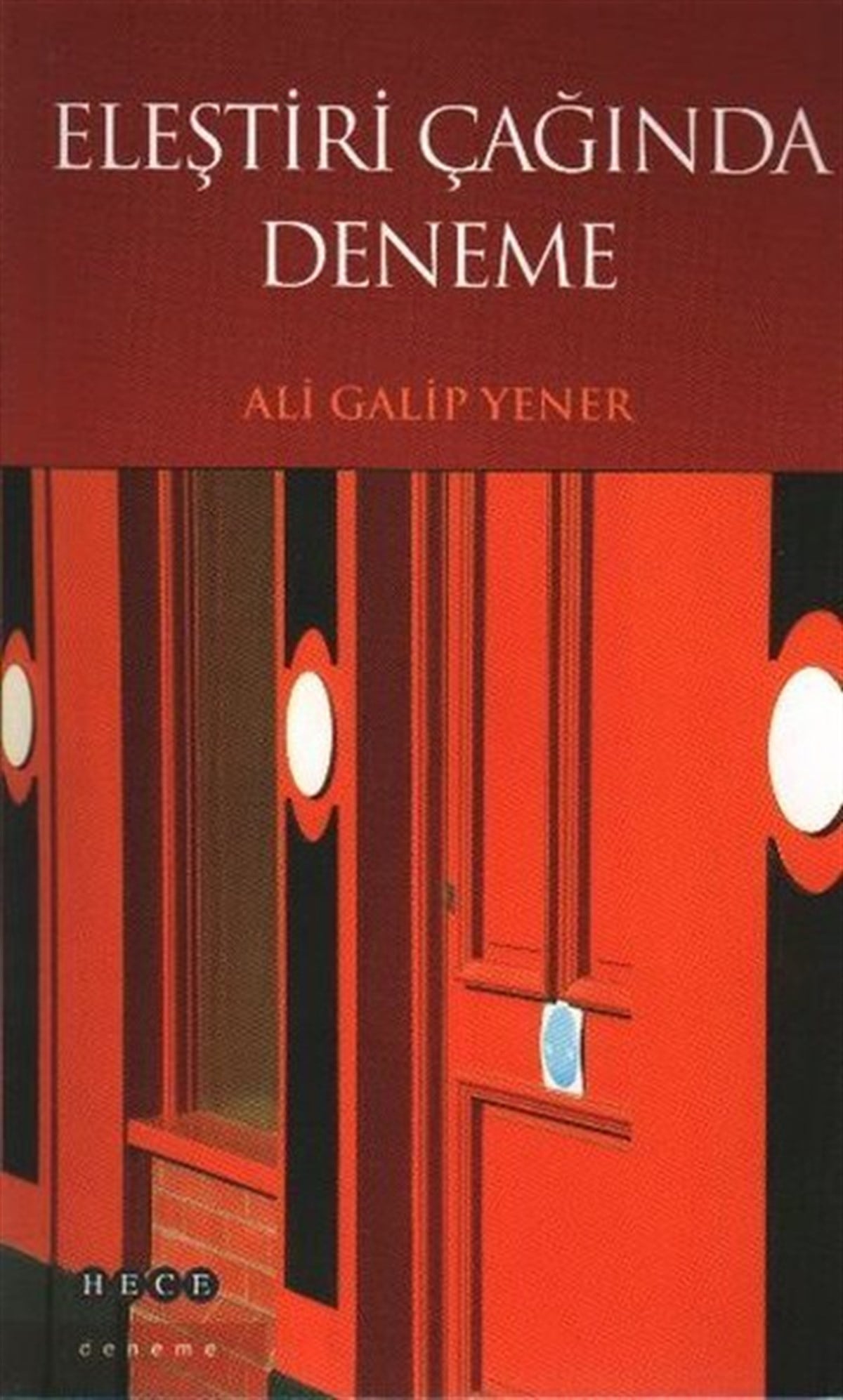 Ali Galip YenerDeneme KitaplarıEleştiri Çağında Deneme