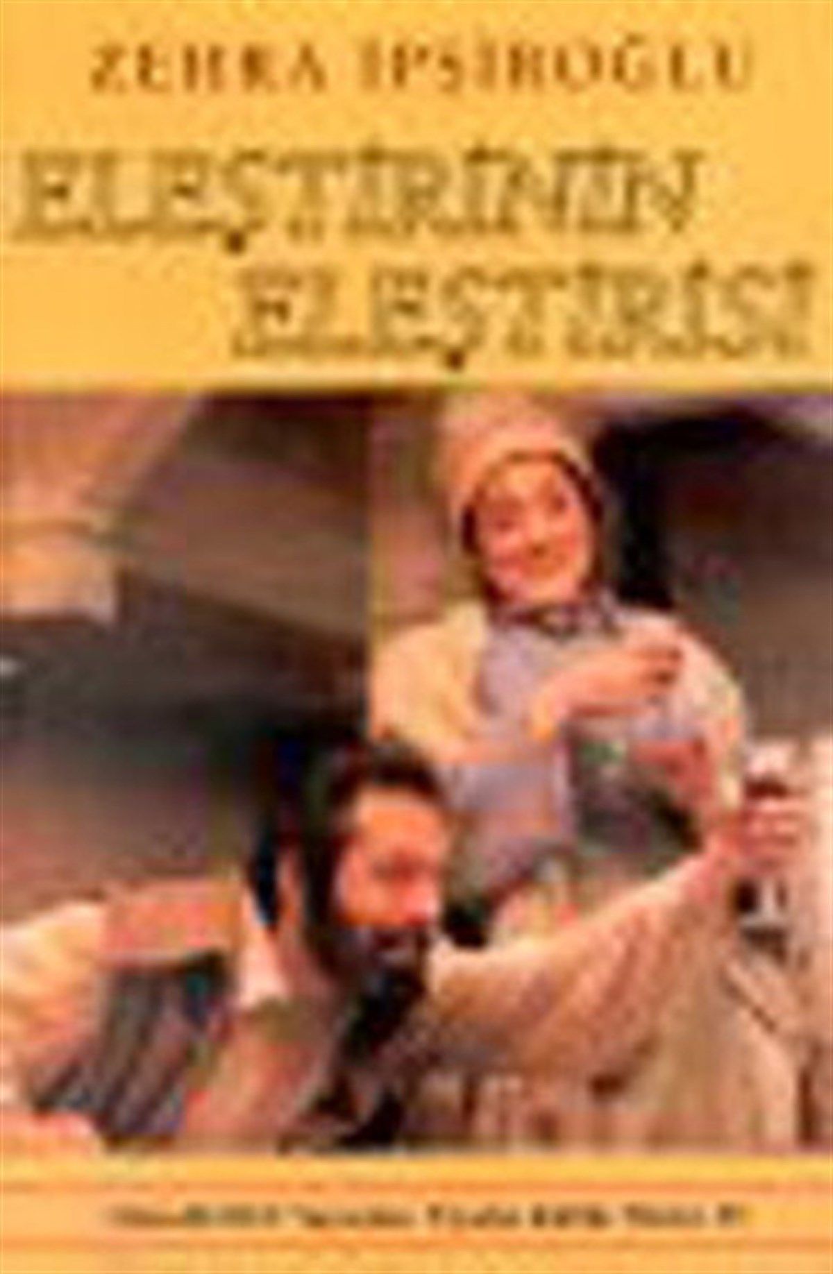 Zehra İpşiroğluTiyatro TekniğiEleştirinin Eleştirisi