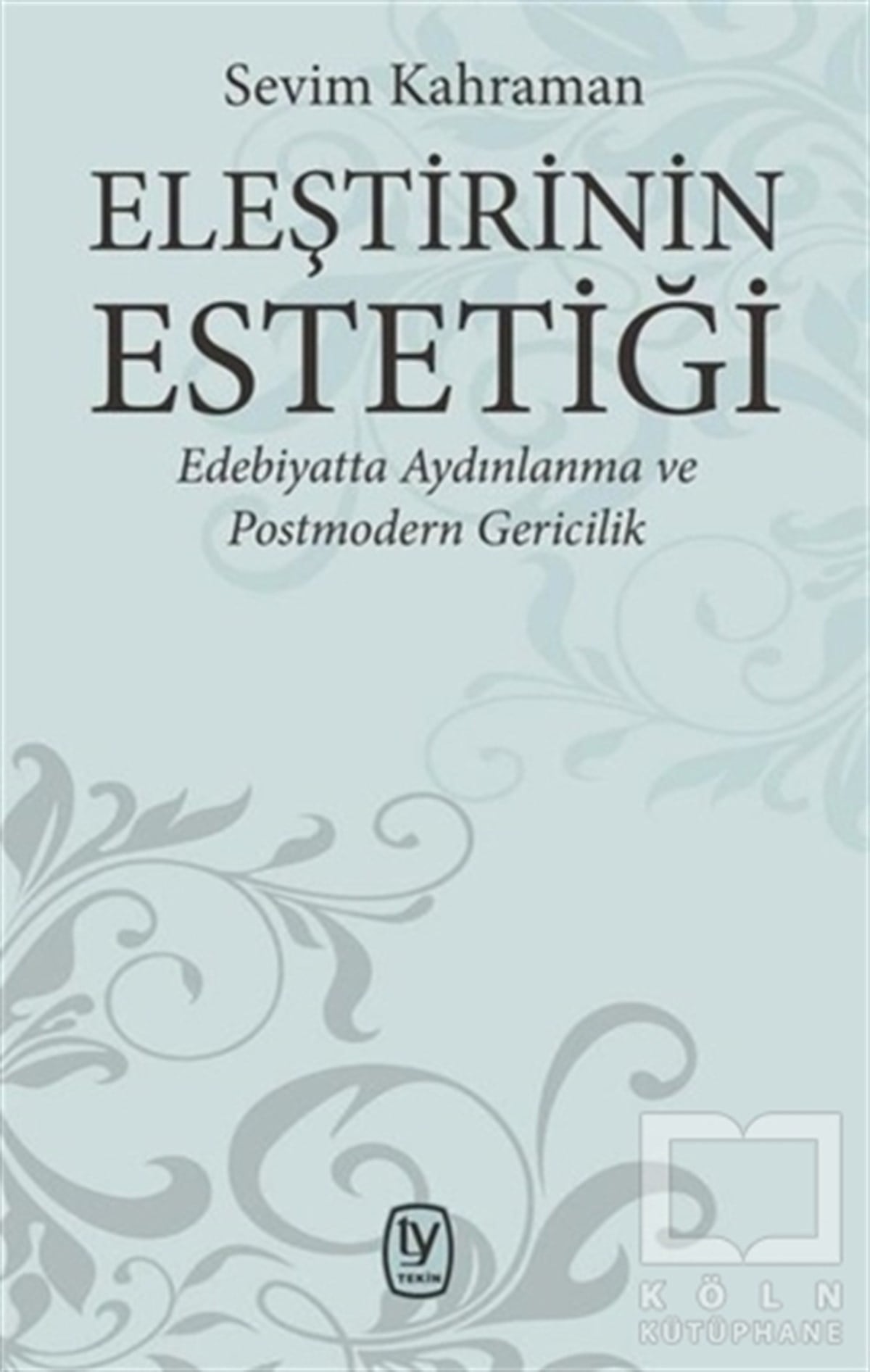 Sevim KahramanAraştırma-İnceleme-ReferansEleştirinin Estetiği