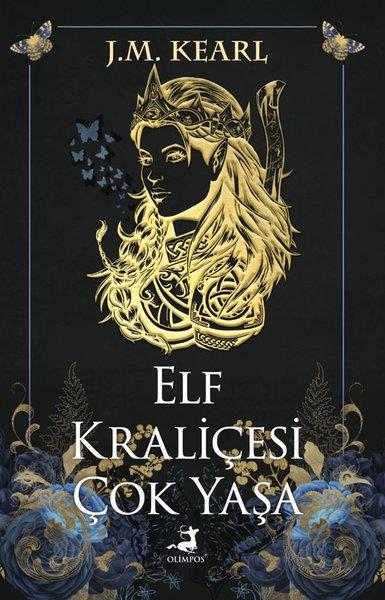 J. M. KearlFantastik Kitaplar & Fantastik RomanlarElf Kraliçesi Çok Yaşa