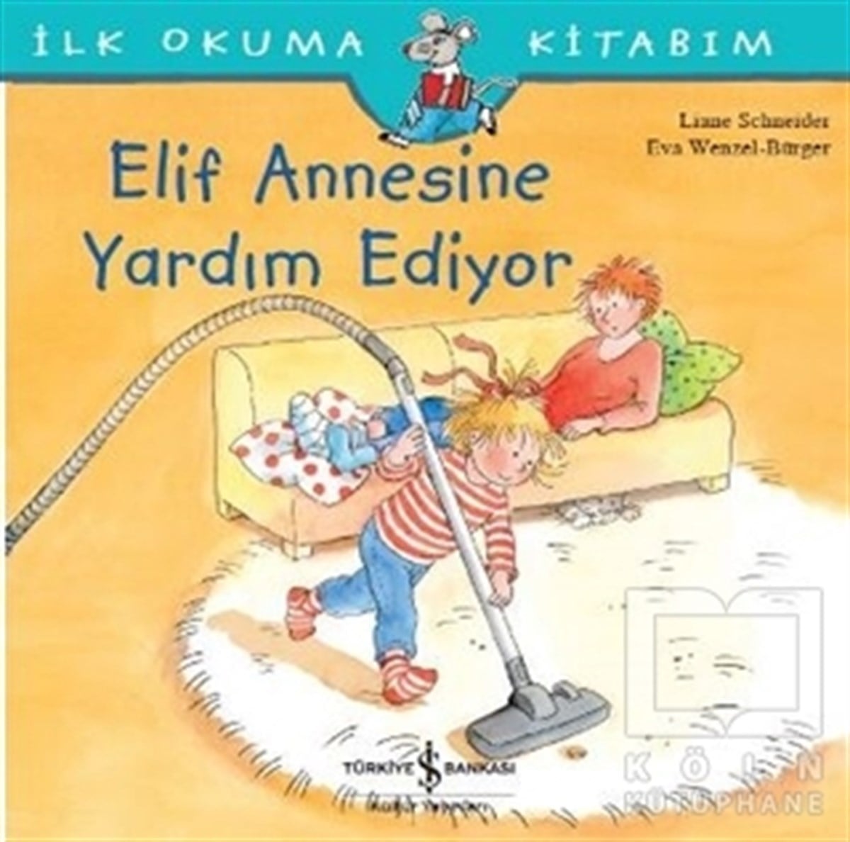 Liane SchneiderOkul Öncesi Resimli KitaplarElif Annesine Yardım Ediyor