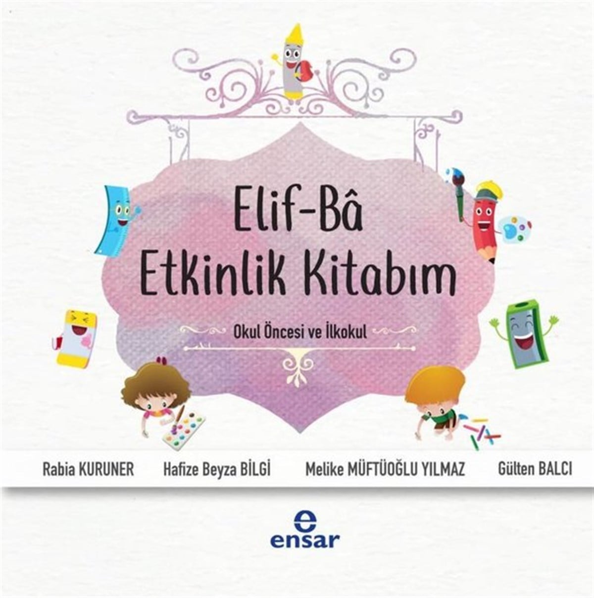 Gülten BalcıIslami Çocuk KitaplariElif-Ba Etkinlik Kitabım-Okul Öncesi ve İlkokul