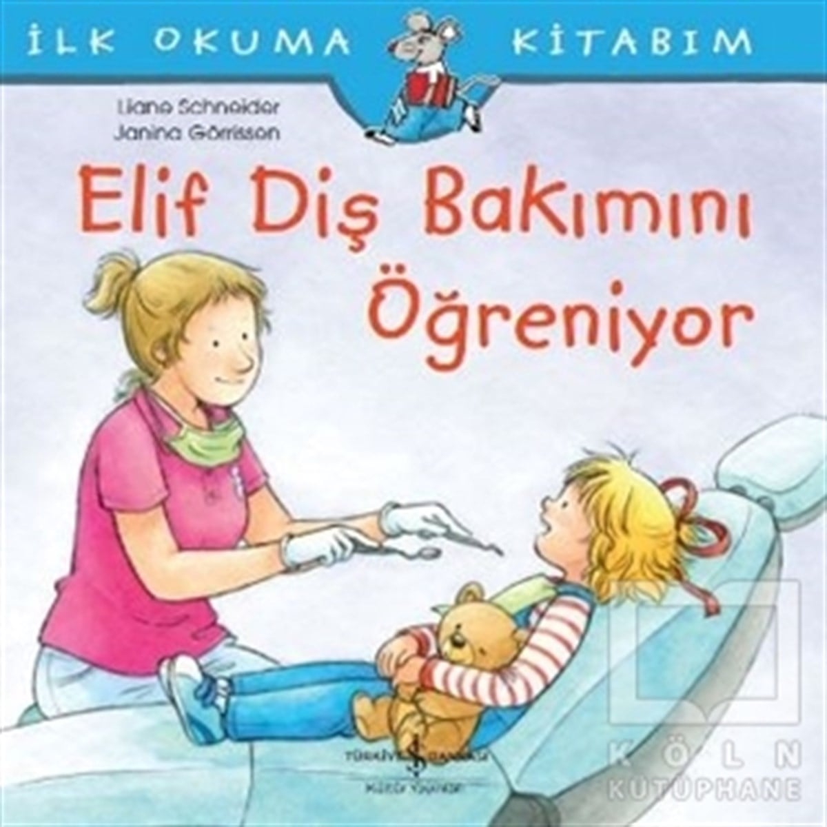 Liane SchneiderHikayelerElif Diş Bakımını Öğreniyor