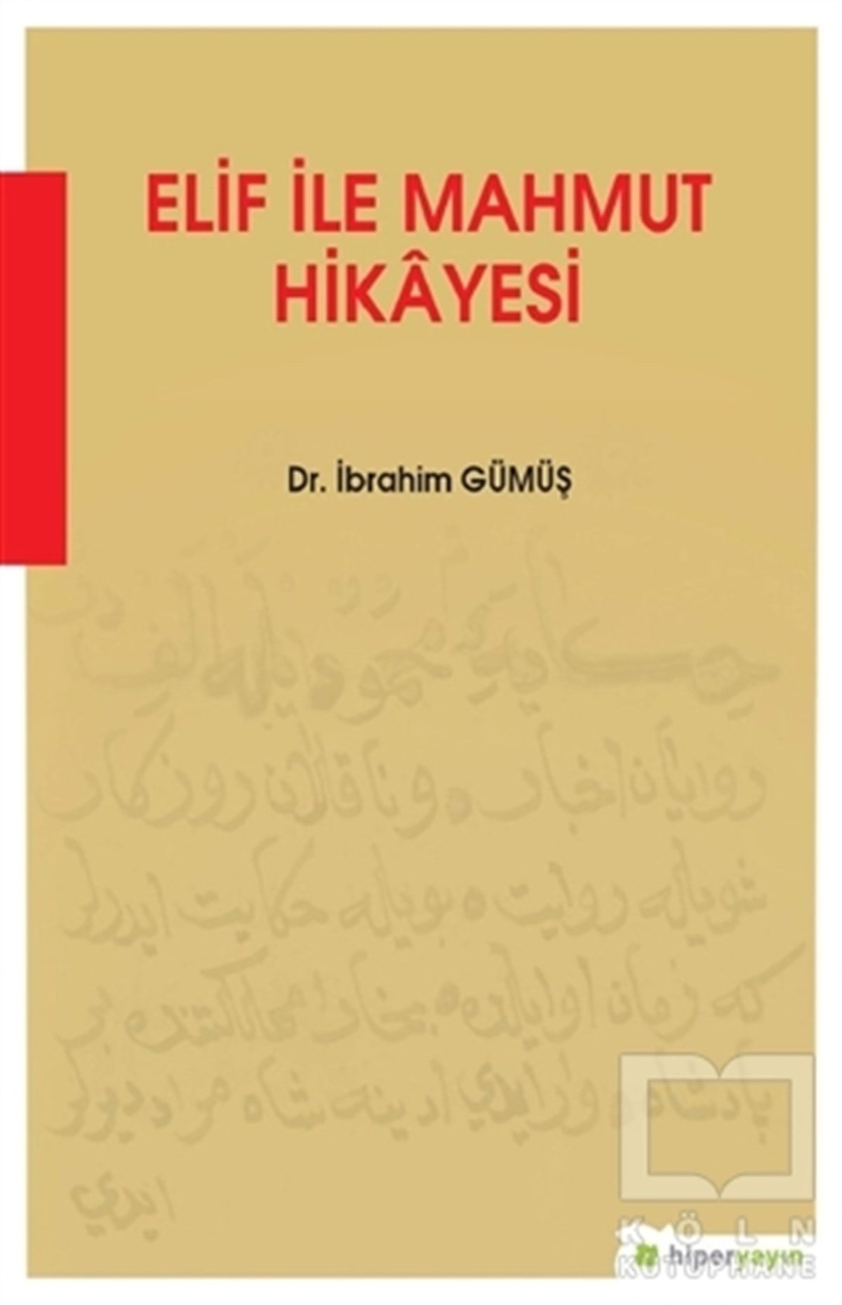İbrahim GümüşDivan Edebiyatı - Halk EdebiyatıElif ile Mahmut Hikayesi
