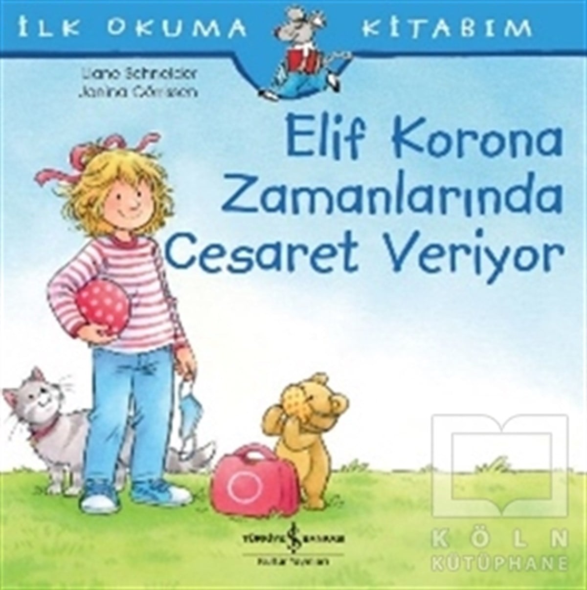 Liane SchneiderÇocuk Hikaye KitaplarıElif Korona Zamanlarında Cesaret Veriyor - İlk Okuma Kitabım