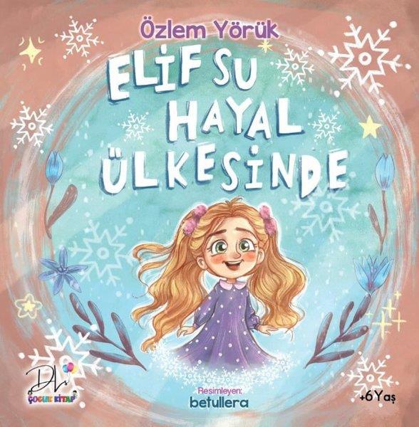 Özlem YörükÇocuk Gençlik RomanlarıElif Su Hayal Ülkesinde