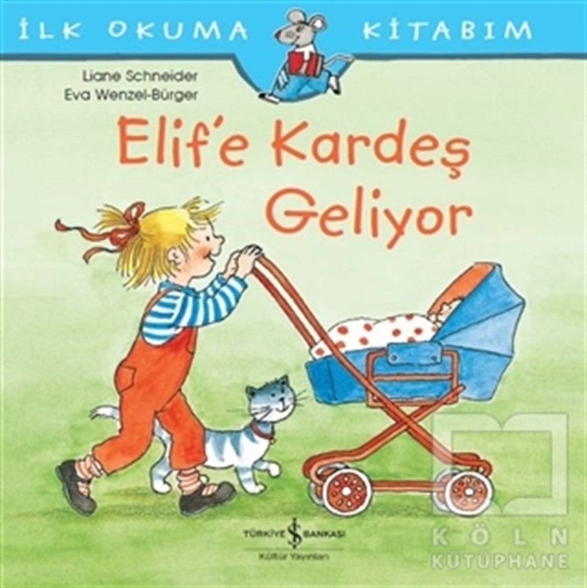 Liane SchneiderRoman-ÖyküElif’e Kardeş Geliyor