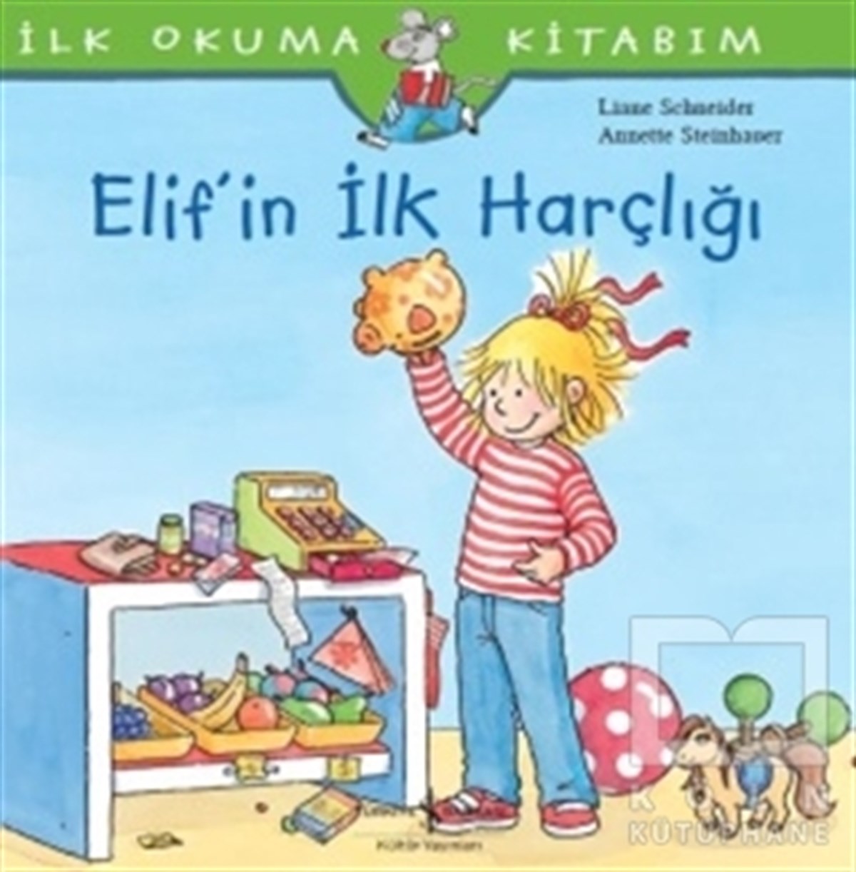 Liane SchneiderOkul Öncesi Resimli KitaplarElif’in İlk Harçlığı - İlk Okuma Kitabım