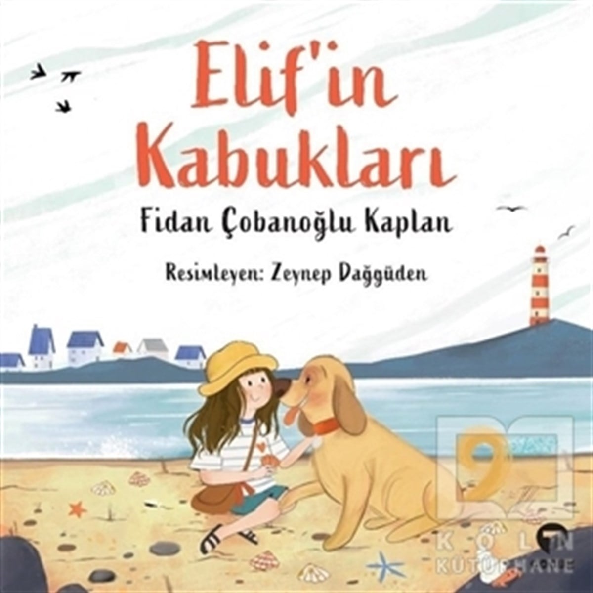 Fidan Çobanoğlu KaplanÇocuk Hikaye KitaplarıElif'in Kabukları