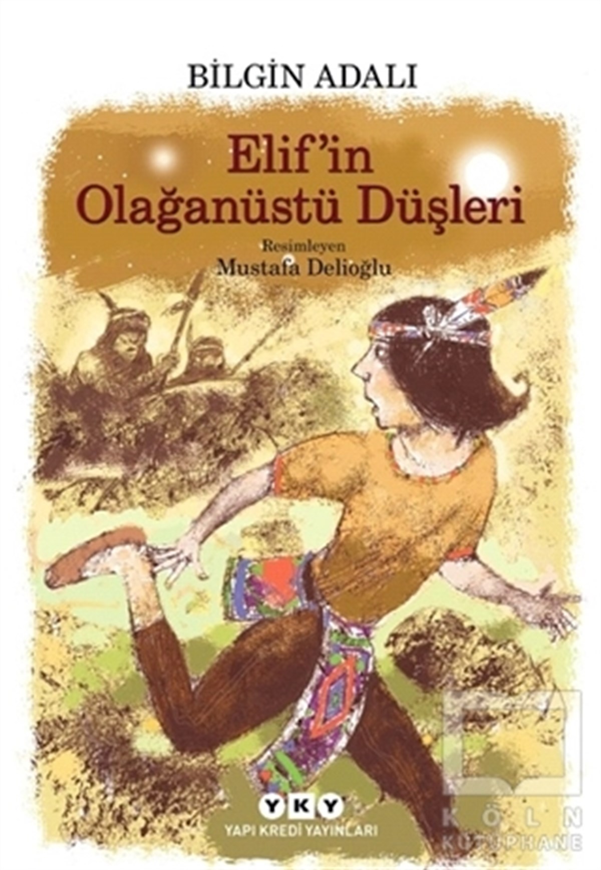 Bilgin AdalıRoman-ÖyküElif’in Olağanüstü Düşleri