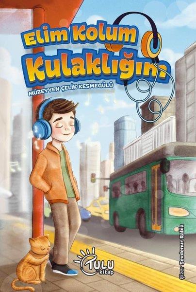 Müzeyyen Çelik KesmegülüEgitim Etkinlik KitaplariElim Kolum Kulaklığım