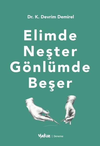 K. Devrim DemirelDeneme KitaplarıElimde Neşter Gönlümde Beşer