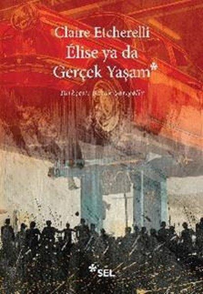 Claire EtcherelliDünya RomanElise ya da Gerçek Yaşam
