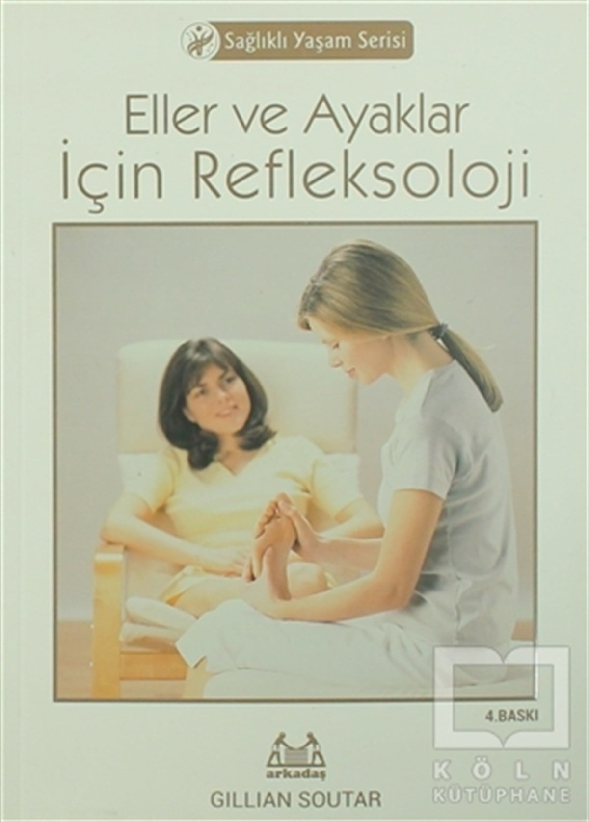 Gillian SoutarSağlık İletişimiEller ve Ayaklar İçin Refleksoloji