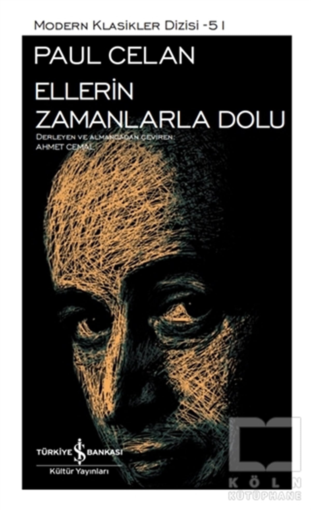 Paul CelanDünya Klasikleri & Klasik KitaplarEllerin Zamanlarla Dolu (Ciltli)