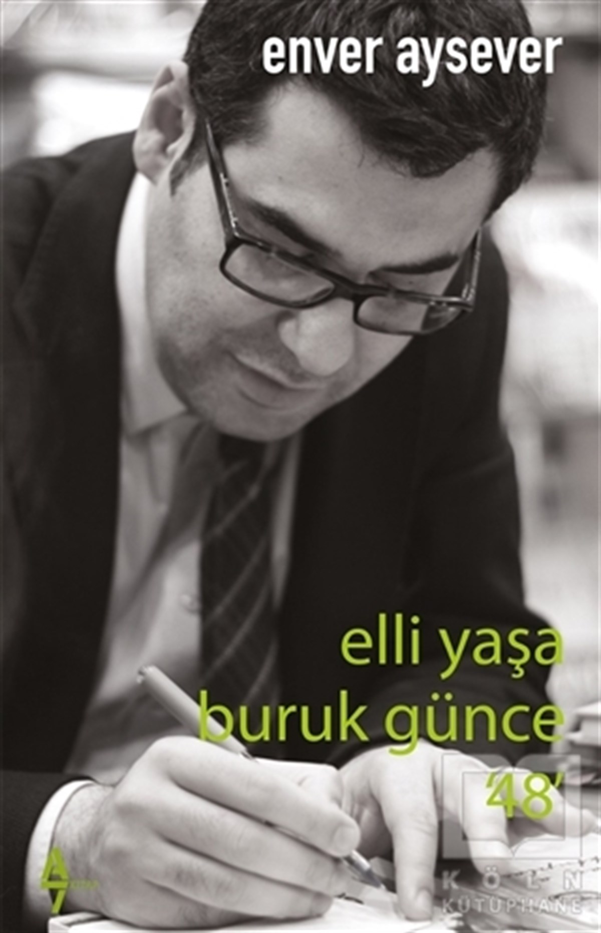 Enver AyseverDeneme KitaplarıElli Yaşa Buruk Günce 48