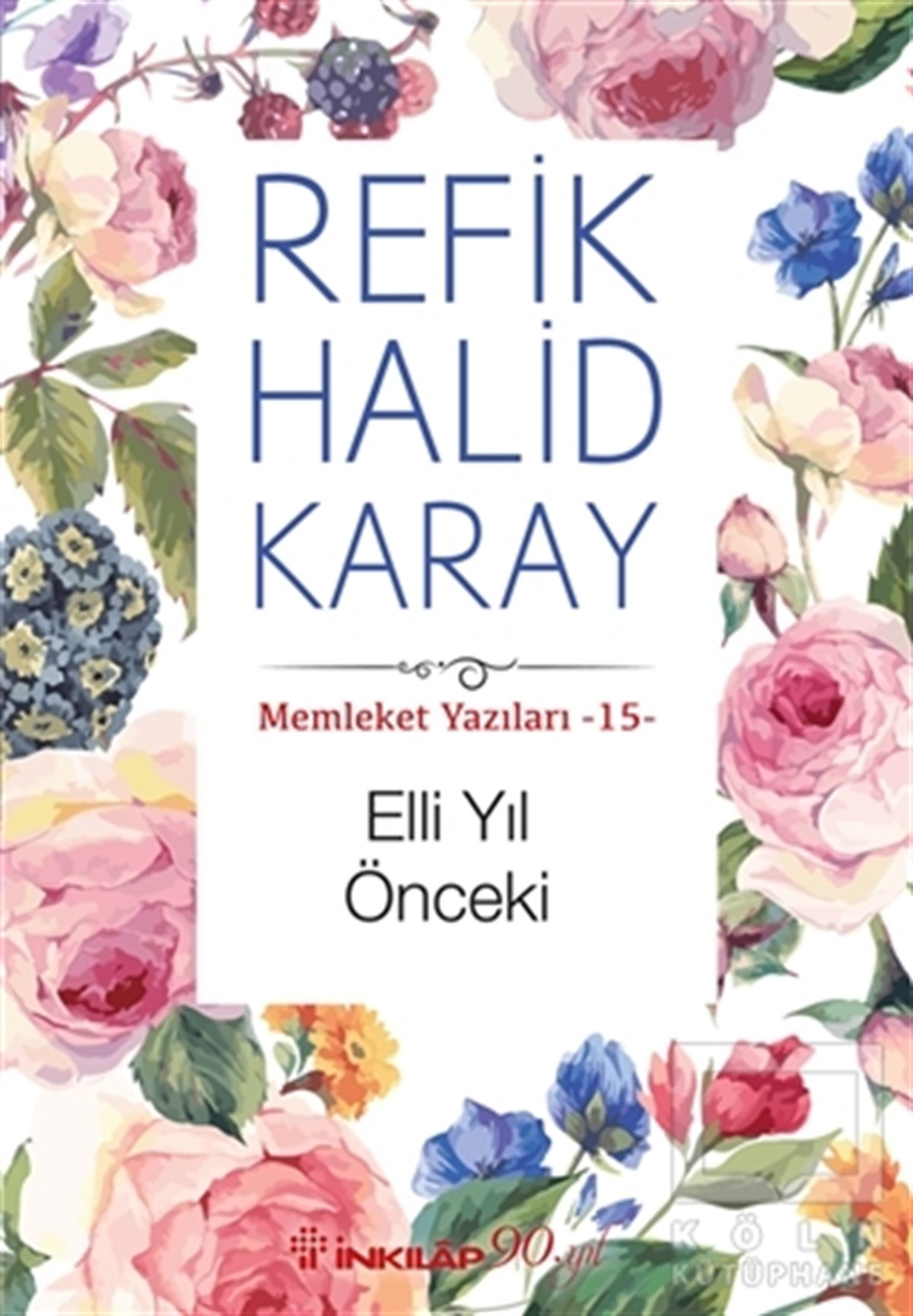 Refik Halid KarayAnı - Mektup - GünlükElli Yıl Önceki
