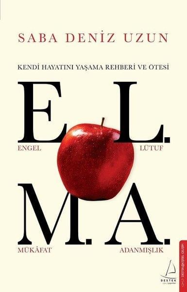 Saba Deniz UzunKişisel Gelişim KitaplarıElma - Kendi Hayatını Yaşama Rehberi ve Ötesi