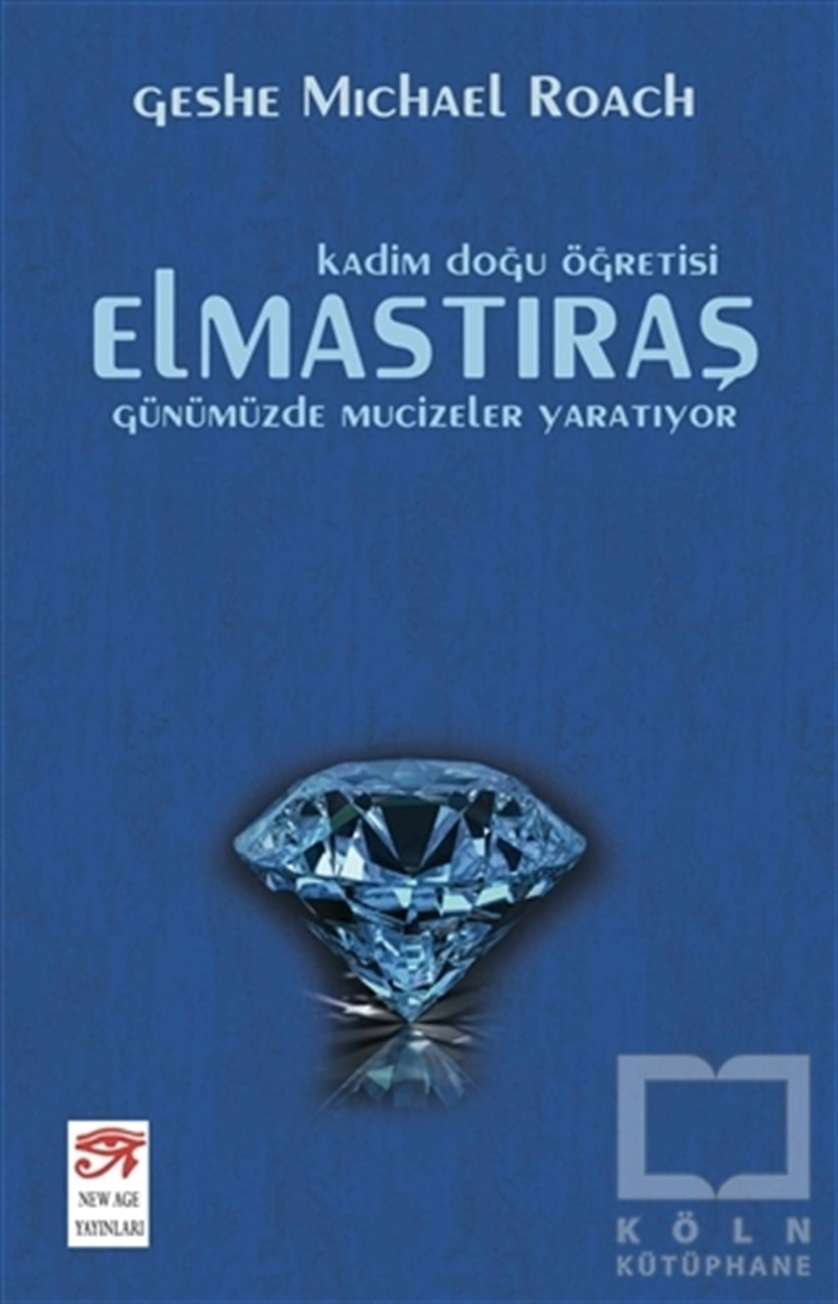 Geshe Michael RoachTürkçe RomanlarElmastıraş - Günümüzde Mucizeler Yaratıyor