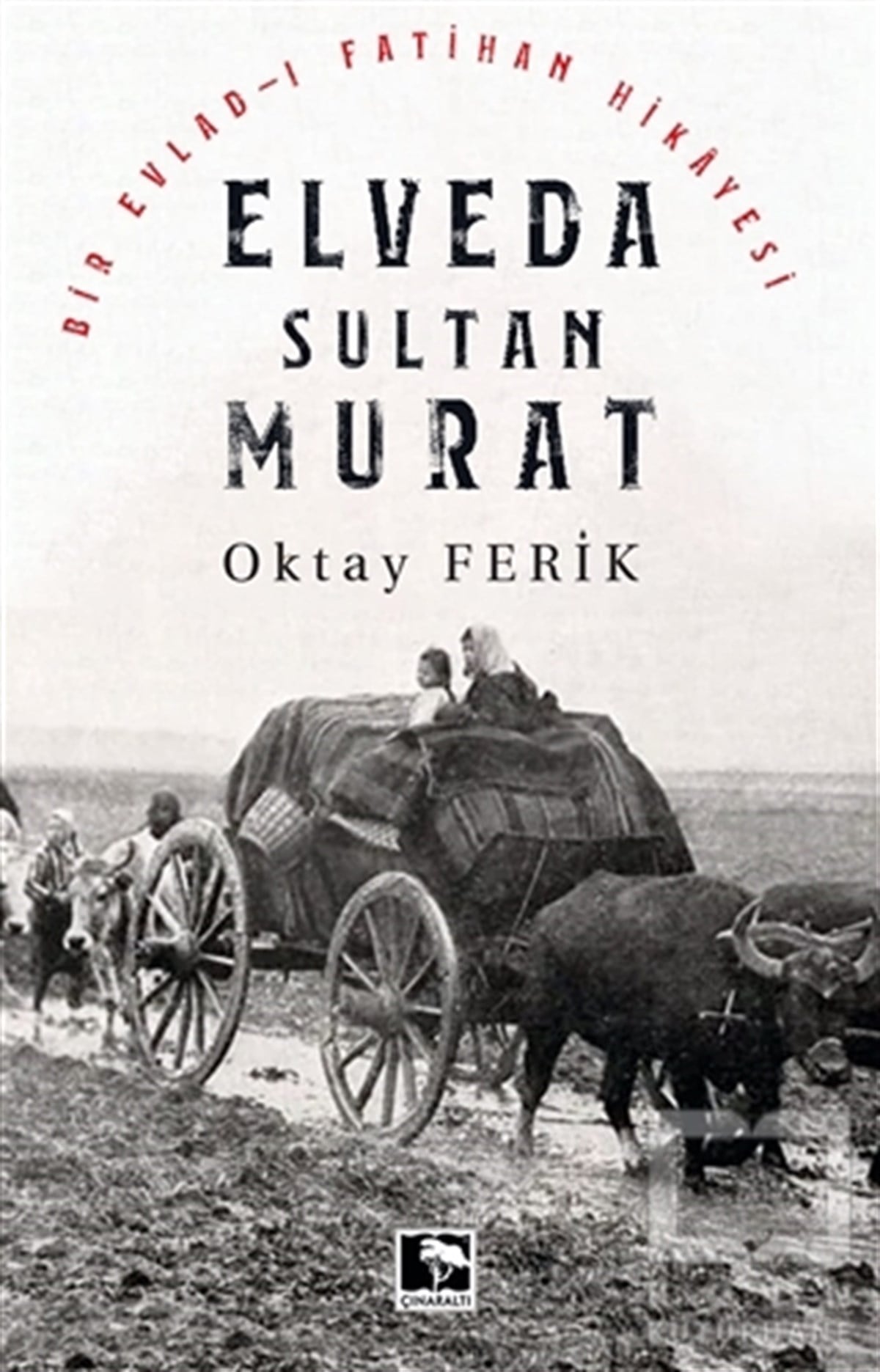 Oktay FerikTarihi RomanlarElveda Sultan Murat