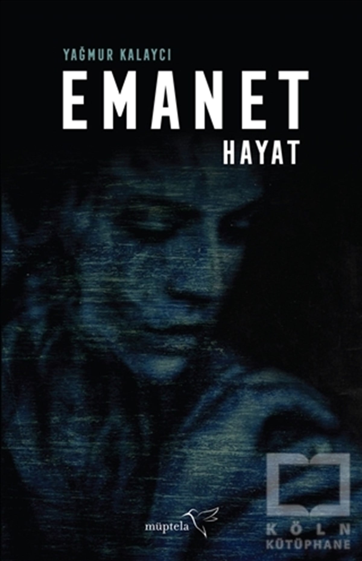 Yağmur KalaycıPolisiye Romanlar & Cinayet RomanlarıEmanet Hayat