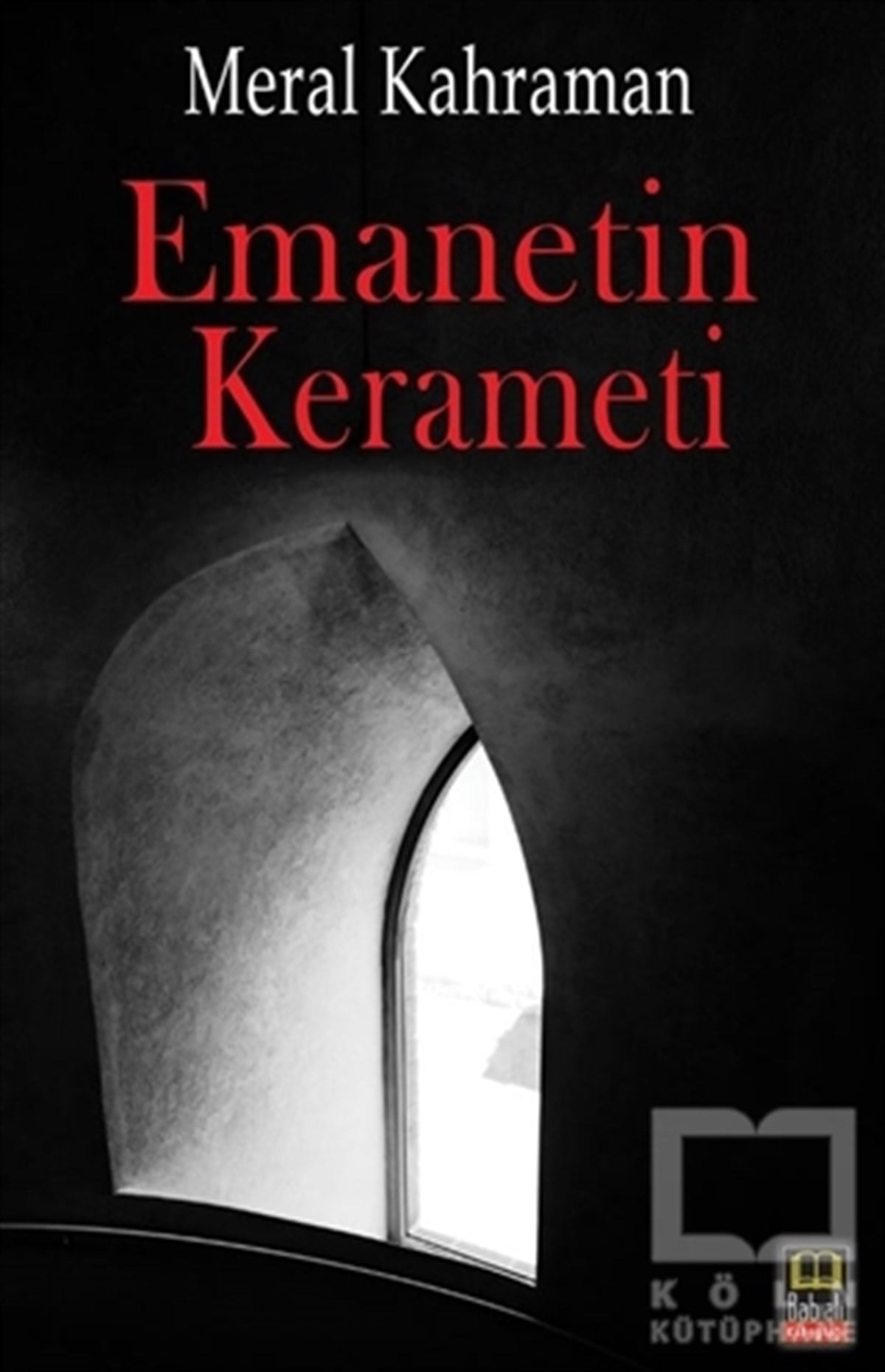 Meral KahramanTürkçe RomanlarEmanetin Kerameti