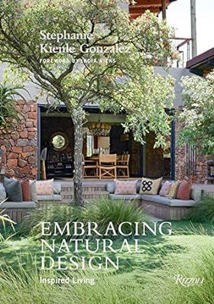 Stephanie Kienle GonzalezArchitecture/Decoration/DesignEmbracing Natural Design : Inspired Living