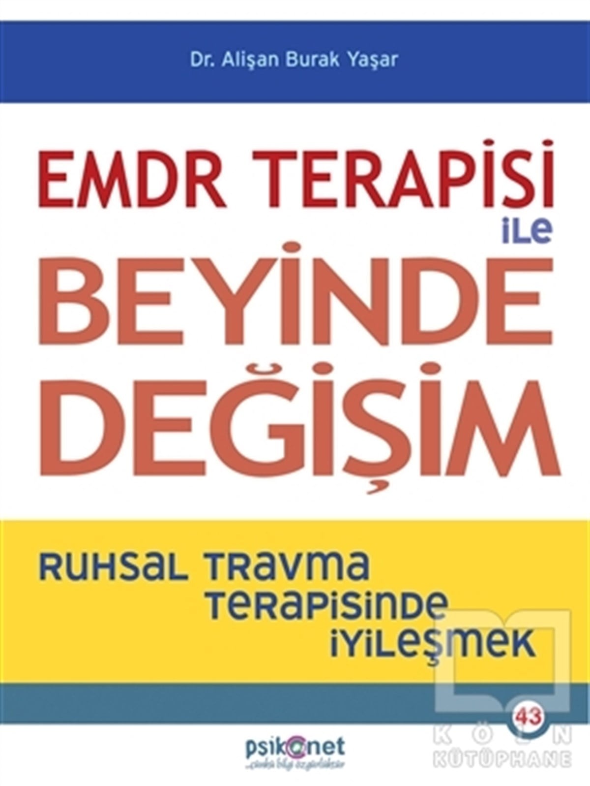 Alişan Burak YaşarDiğerEMDR Terapisi ile Beyinde Değişim