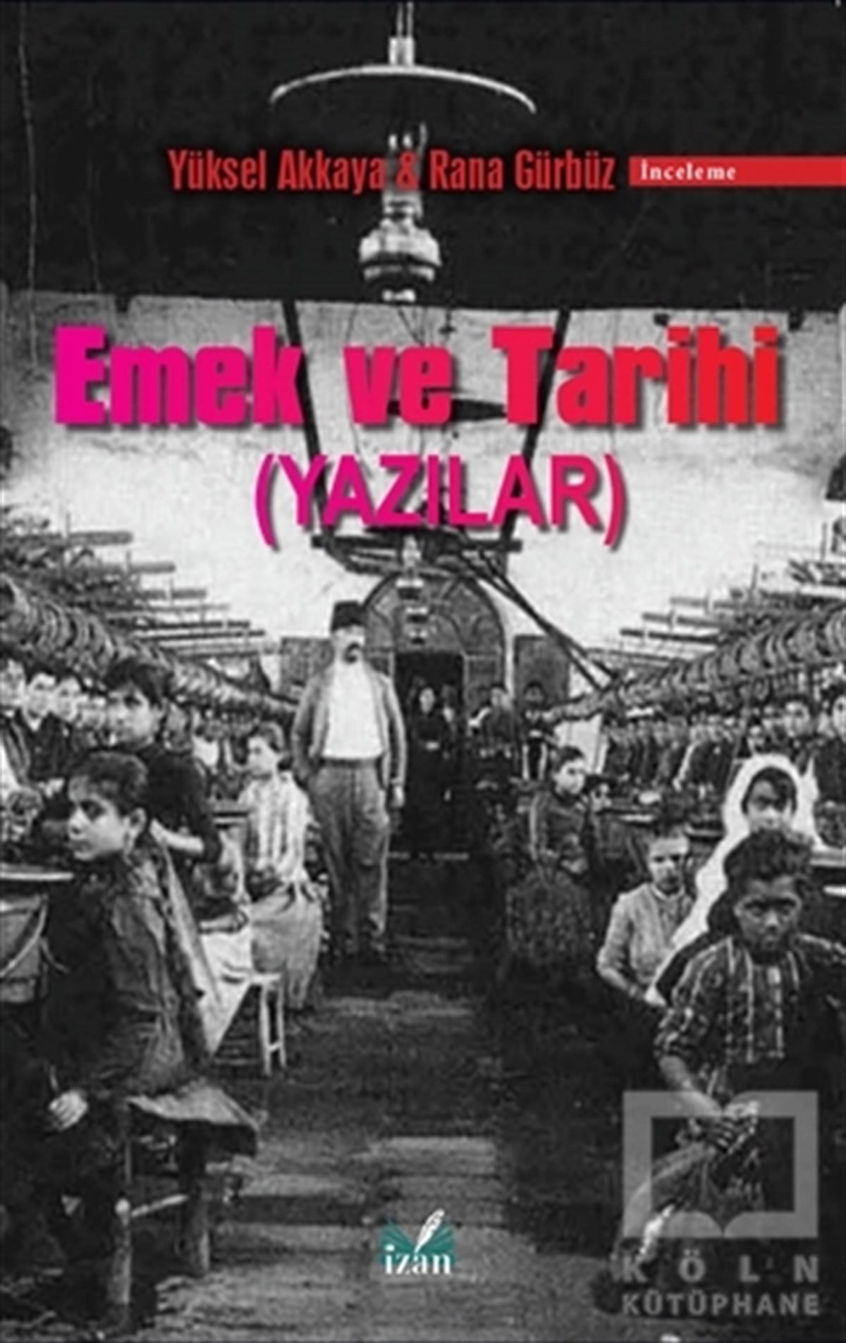 Yüksel AkkayaAraştırma - İncelemeEmek ve Tarihi