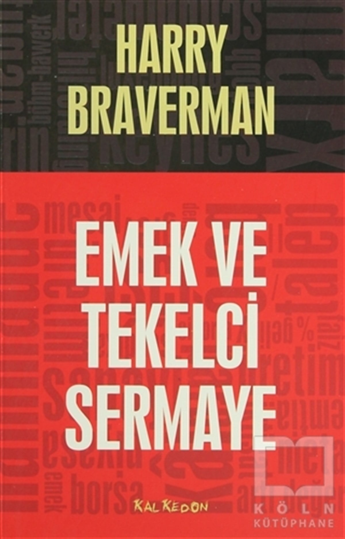 Harry BravermanGenel Politika, Siyaset Bilim, Siyaset TarihiEmek ve Tekelci Sermaye