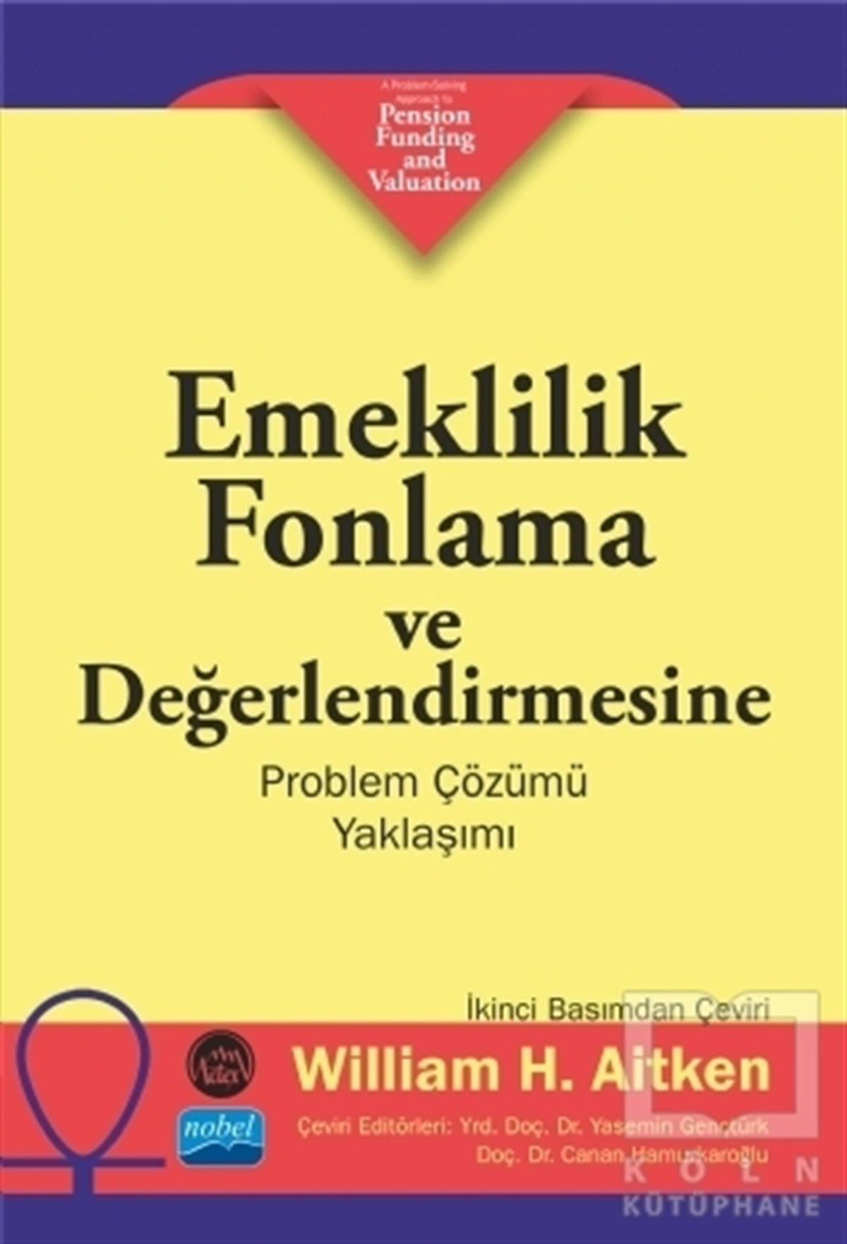 William H.AitkenDiğerEmeklilik Fonlama ve Değerlendirmesine Problem Çözümü Yaklaşımı