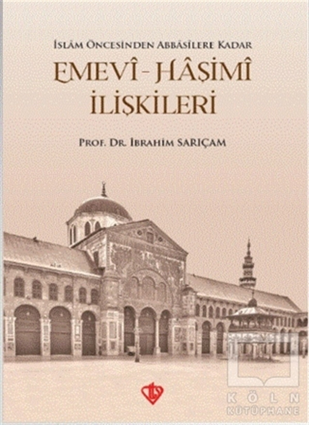 İbrahim Sarıçamİslam Tarihi KitaplarıEmevi-Haşimi İlişkileri