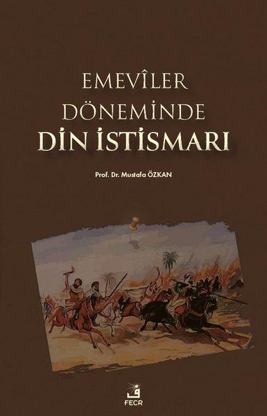 Mustafa ÖzkanDinEmeviler Döneminde Din İstismarı