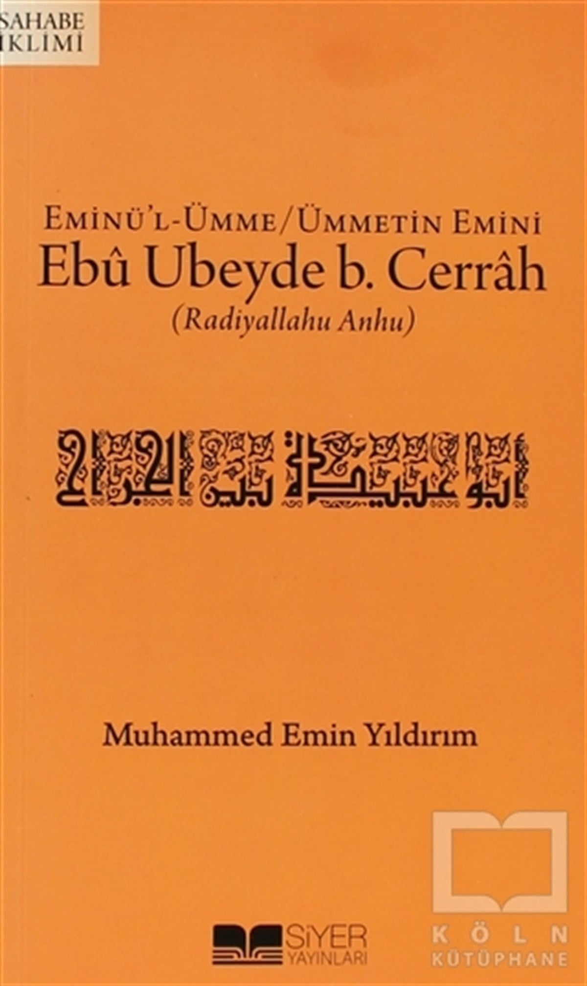 Muhammed Emin YıldırımGenel KonularEminü'l-Ümme - Ümmetin Emini Ebu Ubeyde B. Cerrah (r.a.)