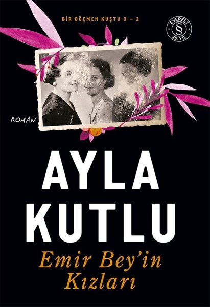 Ayla KutluTürk RomaniEmir Bey'in Kızları - Bir Göçmen Kuştu O-2