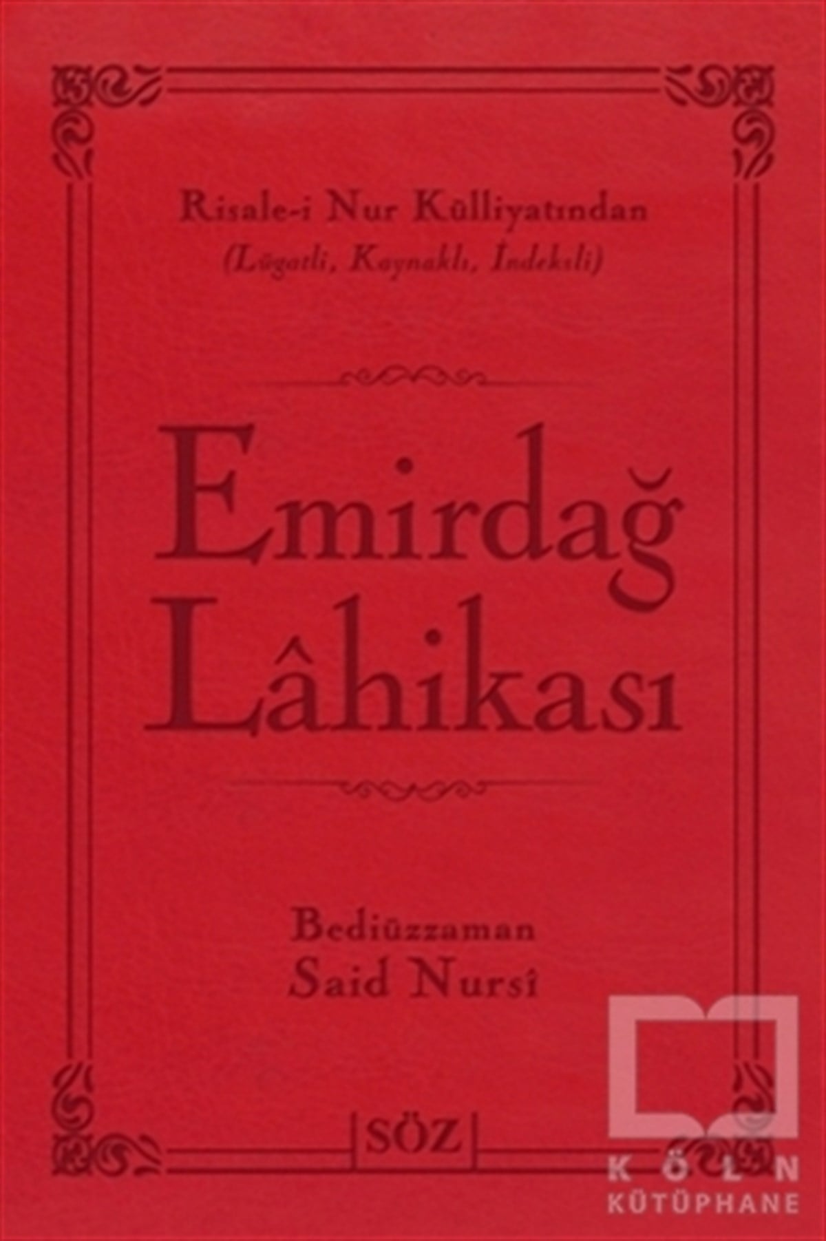 Bediüzzaman Said-i NursiTasavvuf - Mezhepler - TarikatlarEmirdağ Lahikası