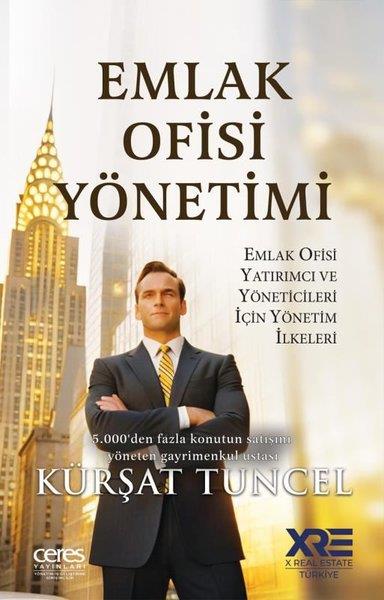 Kürşat TuncelYönetim / İş Geliştirme / KaliteEmlak Ofisi Yönetimi - Emlak Ofisi Yatırımcı ve Yöneticileri İçin Yönetim İlkeleri