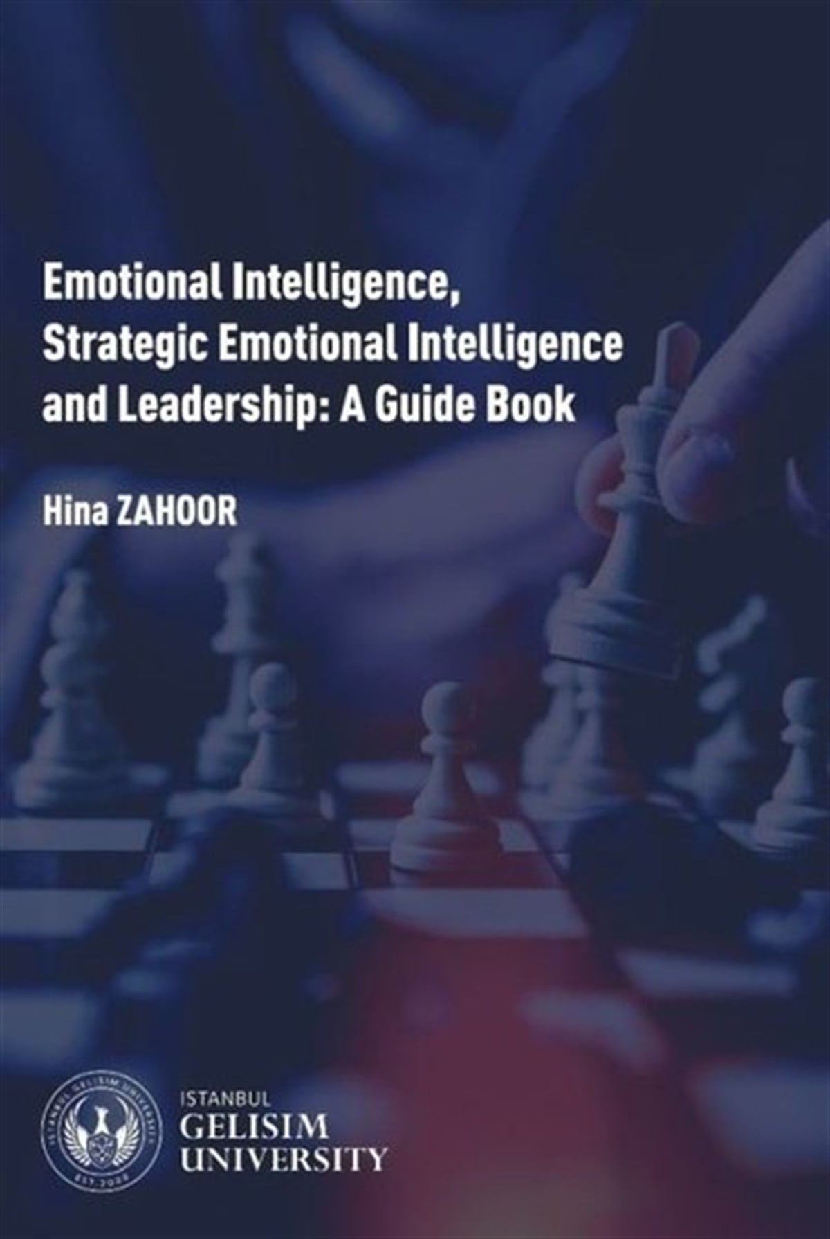 Hina ZahoorOther (Reference)Emotional Intelligence Strategic Emotional Intelligence and Leadership: A Guide Book