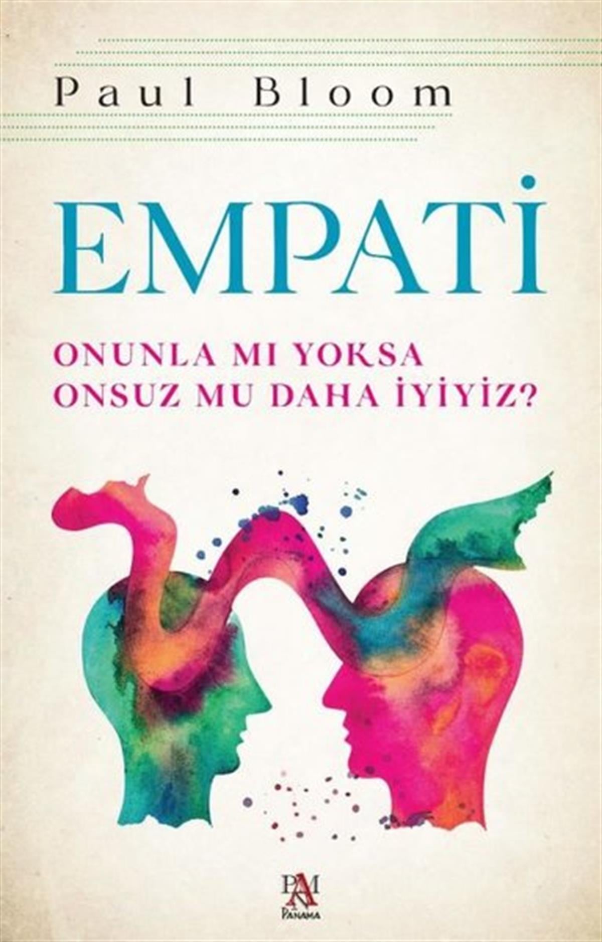 Paul BloomPsikoloji KitaplarıEmpati-Onunla mı Yoksa Onsuz mu Daha İyiyiz?