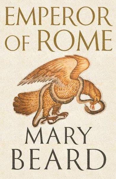 Professor Mary BeardBiography (History)Emperor of Rome : Ruling the Ancient Roman World