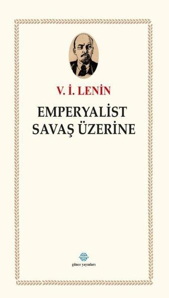 Vladimir İlyiç LeninDünya Siyaseti ve PolitikasıEmperyalist Savaş Üzerine