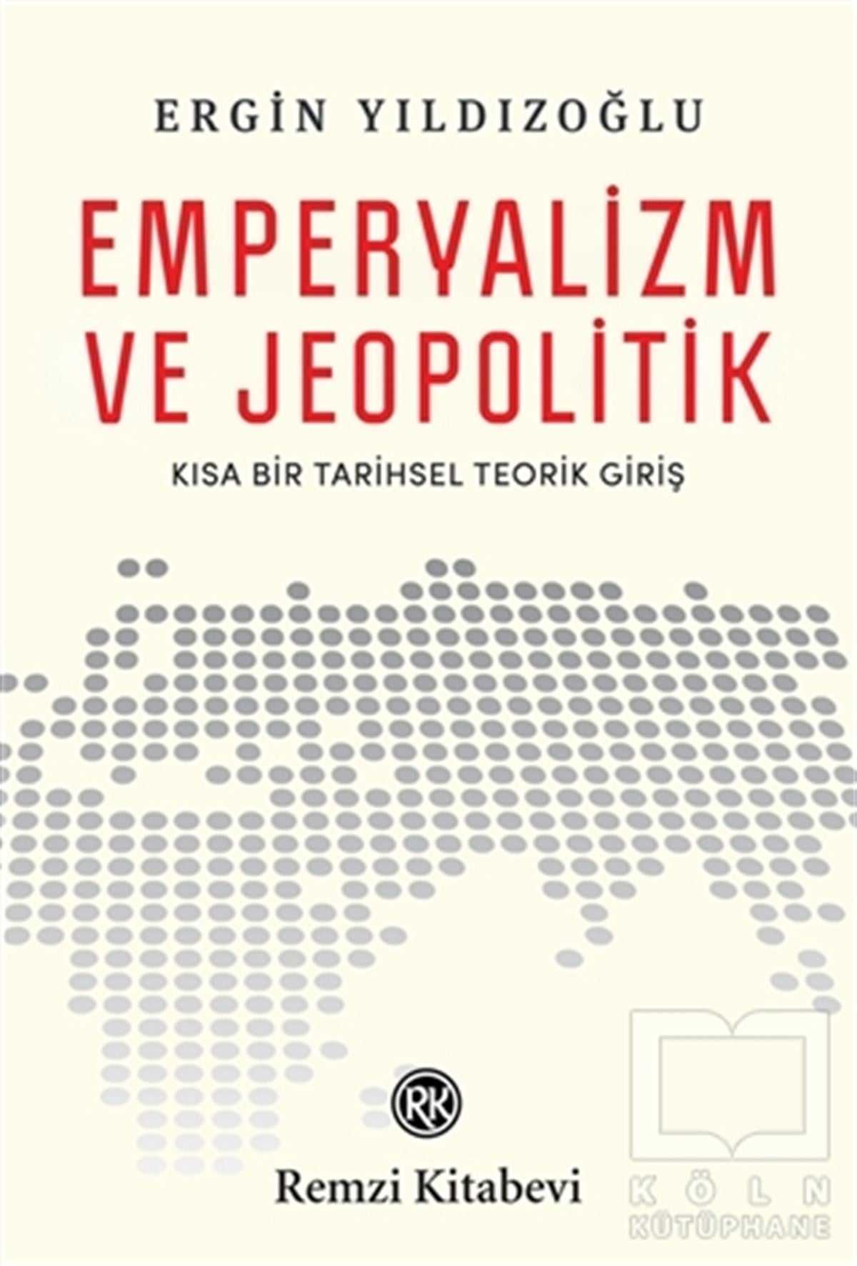 Ergin YıldızoğluAraştırma-İncelemeEmperyalizm ve Jeopolitik