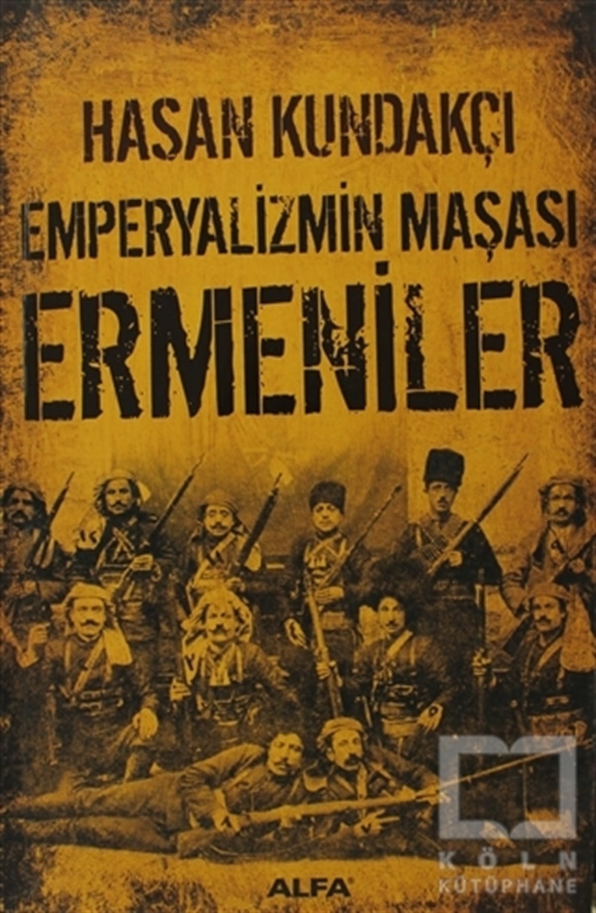 Hasan KundakçıAzınlıklar, Etnik SorunlarEmperyalizmin Maşası Ermeniler