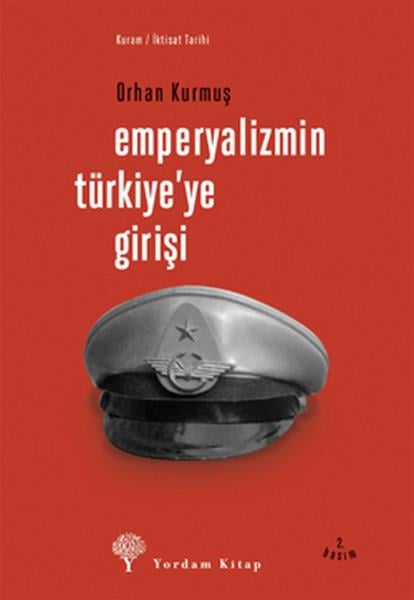 Orhan KurmuşTürkiye Siyaseti ve Politikası KitaplarıEmperyalizmin Türkiye'ye Girişi