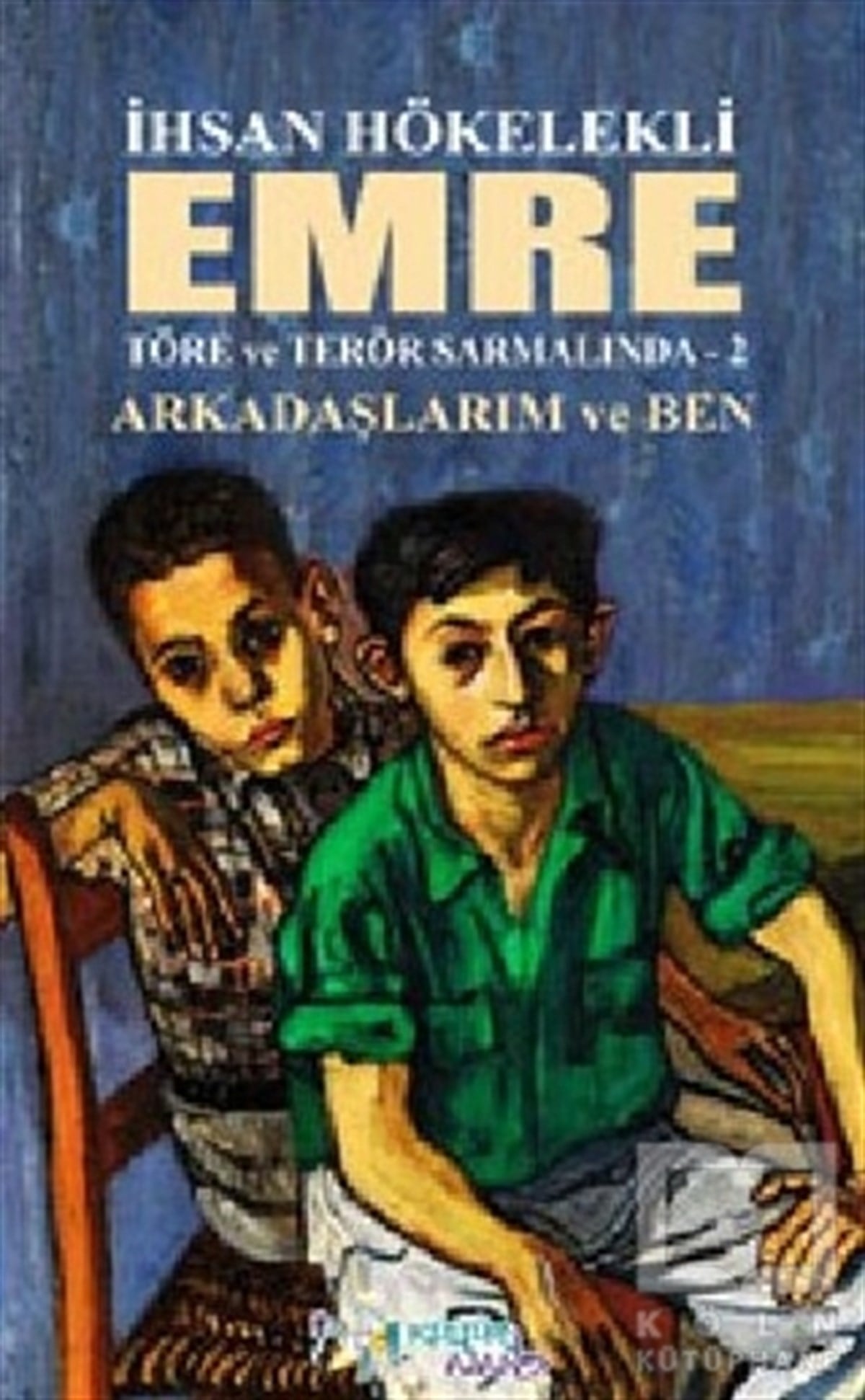 İhsan HökelekliRomanEmre - Arkadaşlarım ve Ben