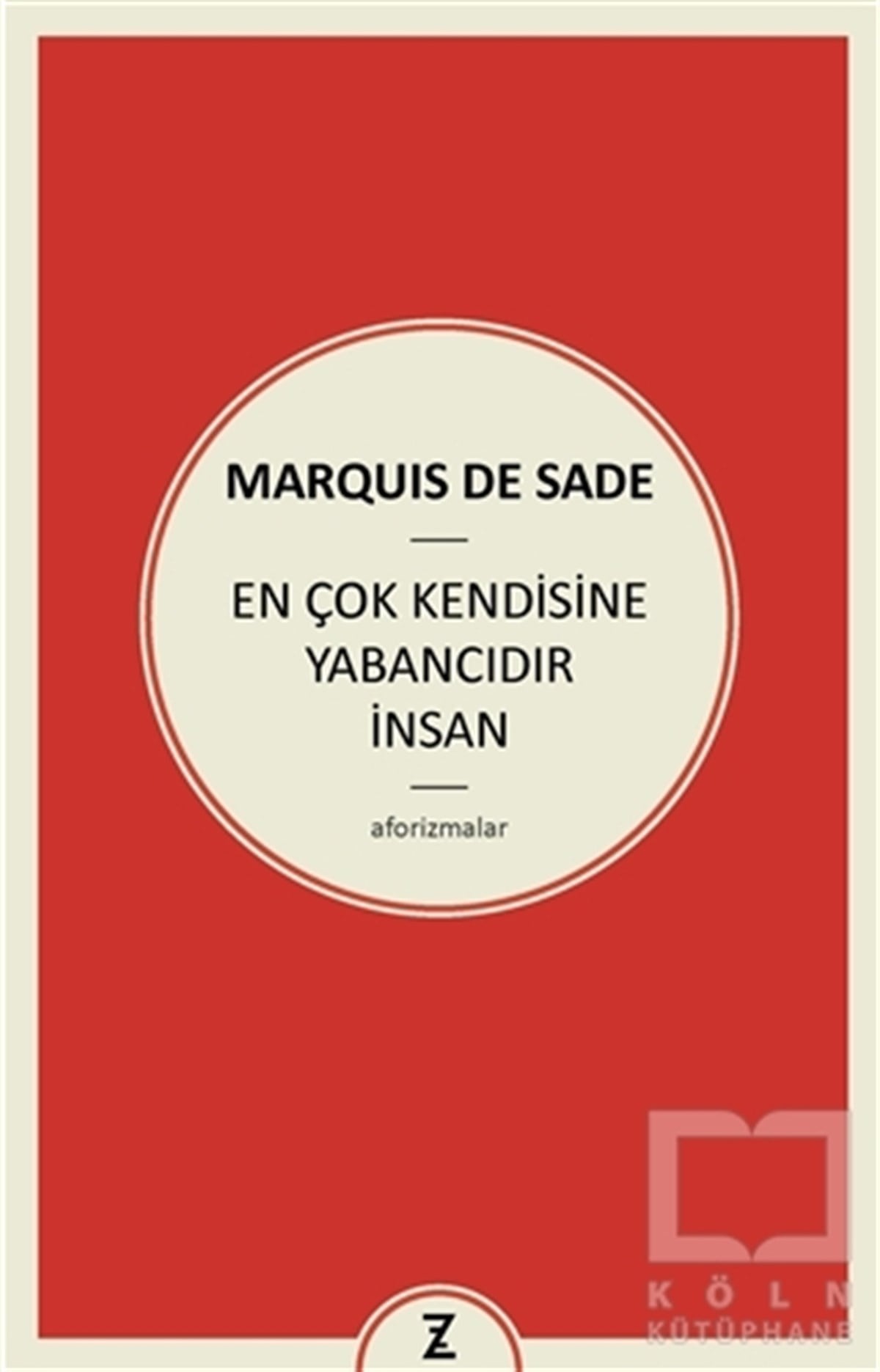 Marquis de SadeDüşünceEn Çok Kendisine Yabancıdır İnsan