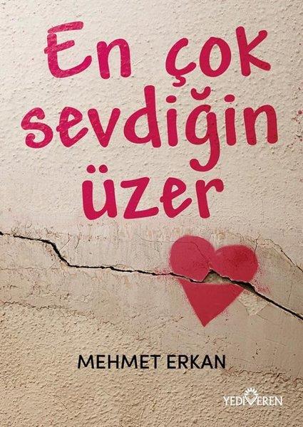 Mehmet ErkanTürk RomaniEn Çok Sevdiğin Üzer