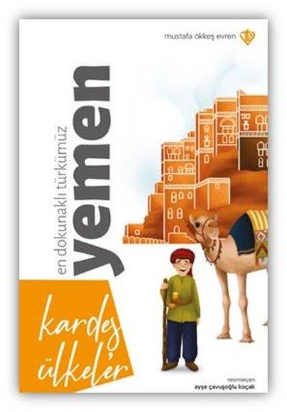 Mustafa Ökkeş EvrenÇocuk Gençlik RomanlarıEn Dokunaklı Türkümüz Yemen - Kardeş Ülkeler