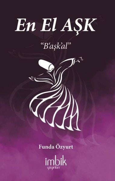 Funda ÖzyurtTürk ŞiiriEn El Aşk - B'aşk'al